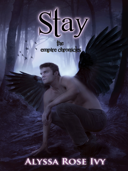 Title details for Stay (The Empire Chronicles #3) by Alyssa Rose Ivy - Available